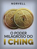 O Poder Milagroso do I Ching (Traduzido) (eBook, ePUB)