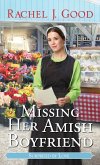 Missing Her Amish Boyfriend (eBook, ePUB) Missing Her Amish Boyfriend (eBook, ePUB)