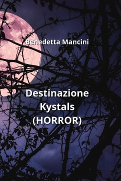 Destinazione Kystals (HORROR) - Mancini, Benedetta