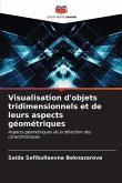 Visualisation d'objets tridimensionnels et de leurs aspects géométriques
