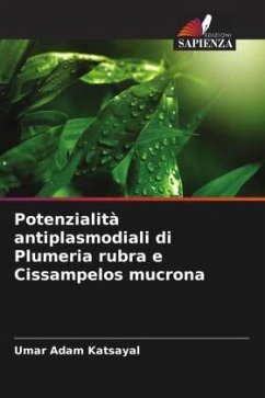 Potenzialità antiplasmodiali di Plumeria rubra e Cissampelos mucrona - Katsayal, Umar Adam