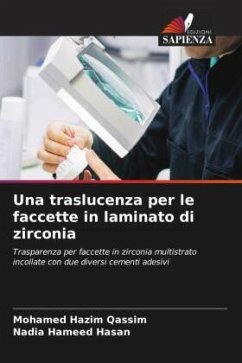 Una traslucenza per le faccette in laminato di zirconia - Hazim Qassim, Mohamed;Hameed Hasan, Nadia