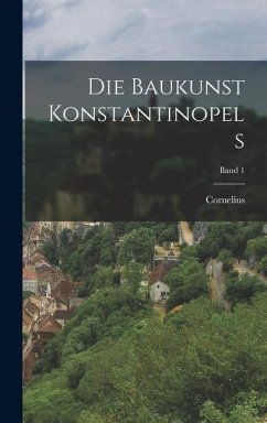 Cover Die Baukunst Konstantinopels; Band 1