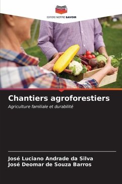 Chantiers agroforestiers - Silva, José Luciano Andrade da;Barros, José Deomar de Souza