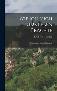 Wie Ich Mich Ums Leben Brachte - Wolzogen, Ernst Von