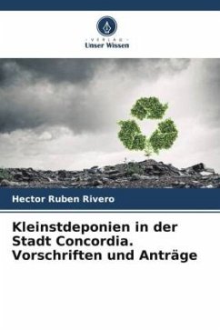 Kleinstdeponien in der Stadt Concordia. Vorschriften und Anträge - Rivero, Hector Ruben