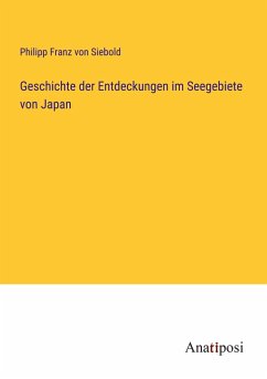 Geschichte der Entdeckungen im Seegebiete von Japan - Siebold, Philipp Franz Von