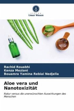 Aloe vera und Nanotoxizität - Rouabhi, Rachid;Meziani, Kenza;Rebiai Nedjella, Bouamra Yamina