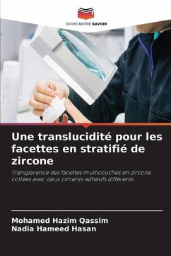 Une translucidité pour les facettes en stratifié de zircone - Hazim Qassim, Mohamed;Hameed Hasan, Nadia