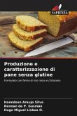 Produzione e caratterizzazione di pane senza glutine