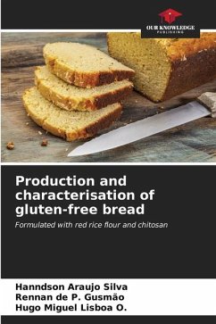 Production and characterisation of gluten-free bread - Silva, Hanndson Araujo;Gusmão, Rennan de P.;Lisboa O., Hugo Miguel