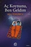 Ac Koynunu, Ben Geldim