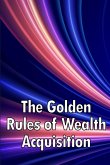 The Golden Rules of Wealth Acquisition
