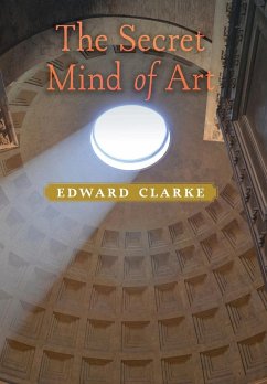 The Secret Mind of Art - Clarke, Edward
