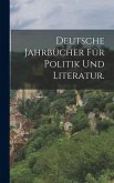 Deutsche Jahrbücher für Politik und Literatur.