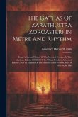 The Gâthas Of Zarathustra (zoroaster) In Metre And Rhythm
