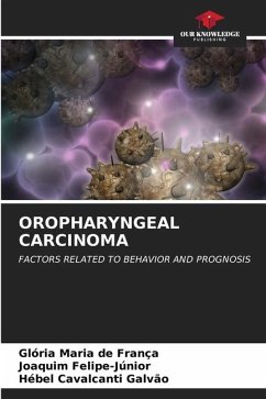 OROPHARYNGEAL CARCINOMA - de França, Glória Maria;Felipe-Júnior, Joaquim;Galvão, Hébel Cavalcanti