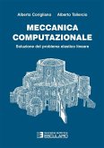 Meccanica Computazionale. Soluzione del problema elastico lineare (eBook, ePUB) Meccanica Computazionale. Soluzione del problema elastico lineare (eBook, ePUB)