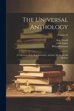 The Universal Anthology - Garnett, Richard; Brandl, Alois; Vallée, Leon