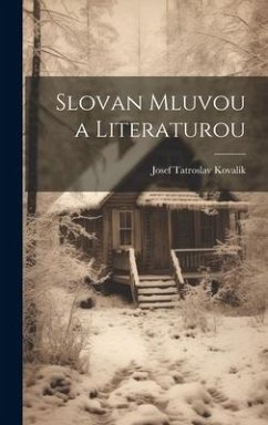 Slovan Mluvou a Literaturou - Kovalik, Josef Tatroslav