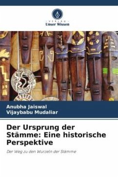 Der Ursprung der Stämme: Eine historische Perspektive - Jaiswal, Anubha;Mudaliar, Vijaybabu