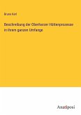 Beschreibung der Oberharzer Hüttenprozesse in ihrem ganzen Umfange