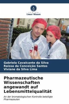 Pharmazeutische Wissenschaften angewandt auf Lebensmittelqualität - Cavalcante da Silva, Gabriela;da Conceição Santos, Raíssa;da Silva Lima, Viviane