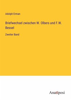 Briefwechsel zwischen W. Olbers und F.W. Bessel - Erman, Adolph