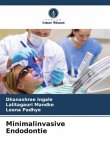 Minimalinvasive Endodontie