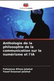 Anthologie de la philosophie de la communication sur le numérisme et l'IA
