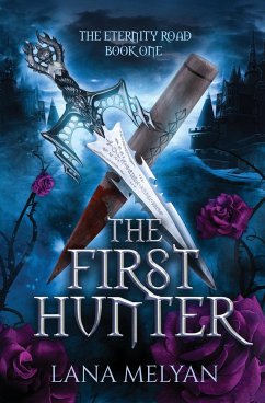 The First Hunter (The Eternity Road Book 1) - Melyan, Lana