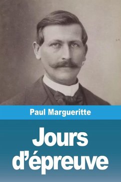 Jours d'épreuve - Margueritte, Paul