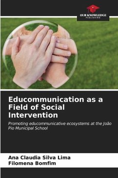 Educommunication as a Field of Social Intervention - Silva Lima, Ana Claudia;Bomfim, Filomena