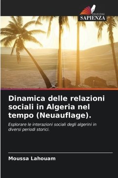 Dinamica delle relazioni sociali in Algeria nel tempo (Neuauflage). - Lahouam, Moussa