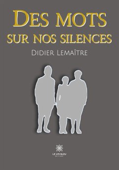 Des mots sur nos silences - Didier Lemaître