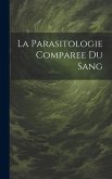 La Parasitologie Comparee Du Sang