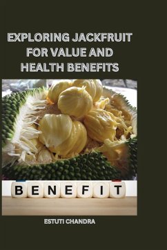 Exploring jackfruit for value and health benefits - Chandra, Estuti