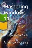 Mastering Windows 11 a Comprehensive Guide (eBook, ePUB)