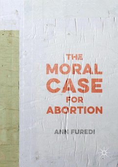 The Moral Case for Abortion (eBook, ePUB) - Furedi, Ann