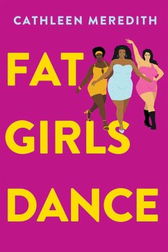 Fat Girls Dance (eBook, ePUB) - Meredith, Cathleen