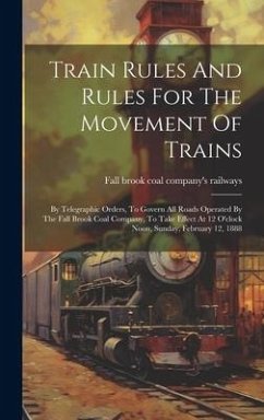 Train Rules And Rules For The Movement Of Trains