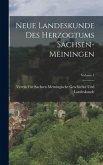 Neue Landeskunde Des Herzogtums Sachsen-Meiningen; Volume 1
