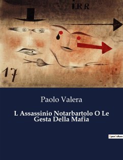 L Assassinio Notarbartolo O Le Gesta Della Mafia - Valera, Paolo