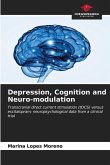 Depression, Cognition and Neuro-modulation