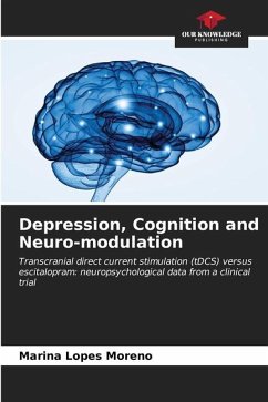 Depression, Cognition and Neuro-modulation - Lopes Moreno, Marina