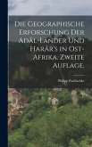 Die geographische Erforschung der Adâl-Länder und Harâr's in Ost-Afrika. Zweite Auflage.