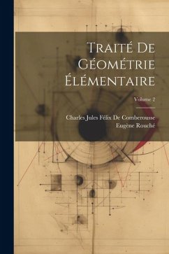 Traité De Géométrie Élémentaire; Volume 2 - Rouché, Eugène; De Comberousse, Charles Jules Félix