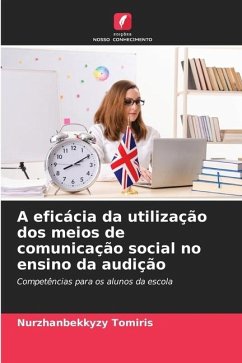 A eficácia da utilização dos meios de comunicação social no ensino da audição - Tomiris, Nurzhanbekkyzy