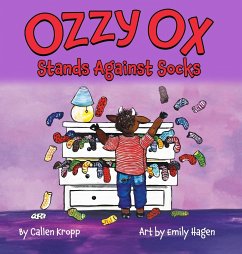 Ozzy Ox Stands Against Socks - Kropp, Callen; Hagen, Emily