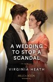 A Wedding To Stop A Scandal (A Very Village Scandal, Book 3) (Mills & Boon Historical) (eBook, ePUB)